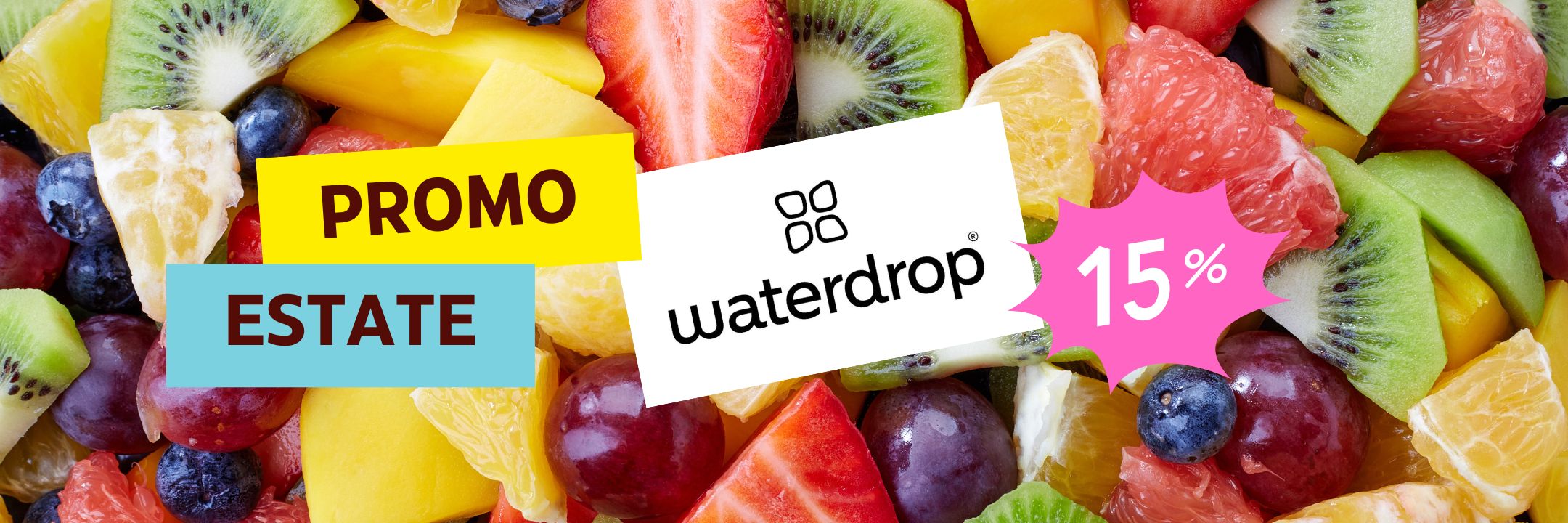 Rinfresca la tua estate, scegli WATERDROP!